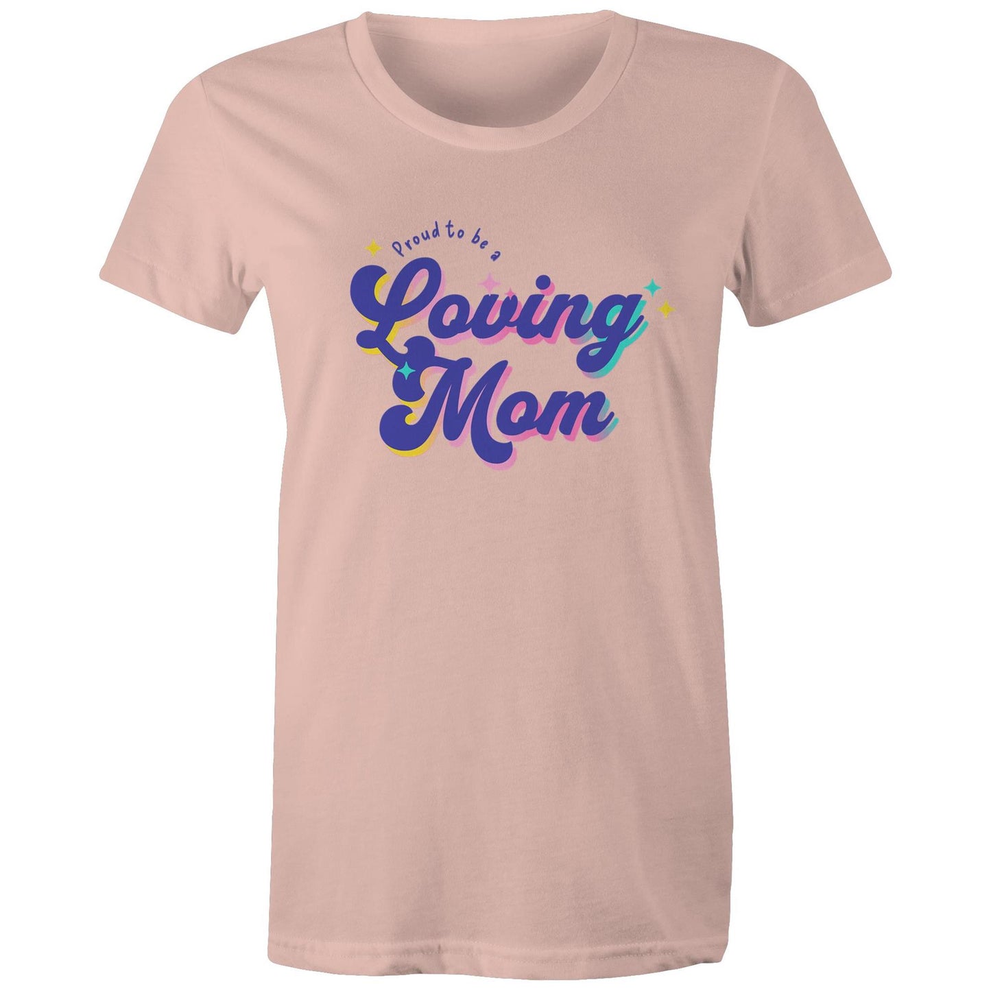 Proud to be a Loving Mom - Mom
