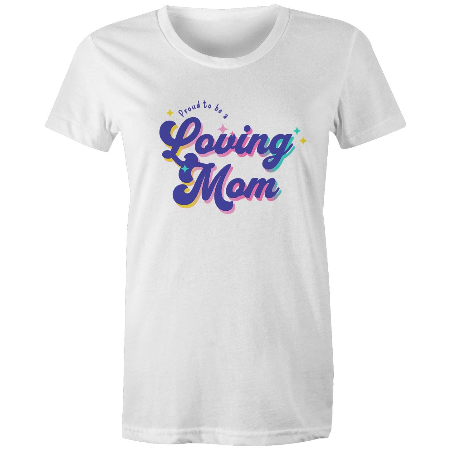 Proud to be a Loving Mom - Mom