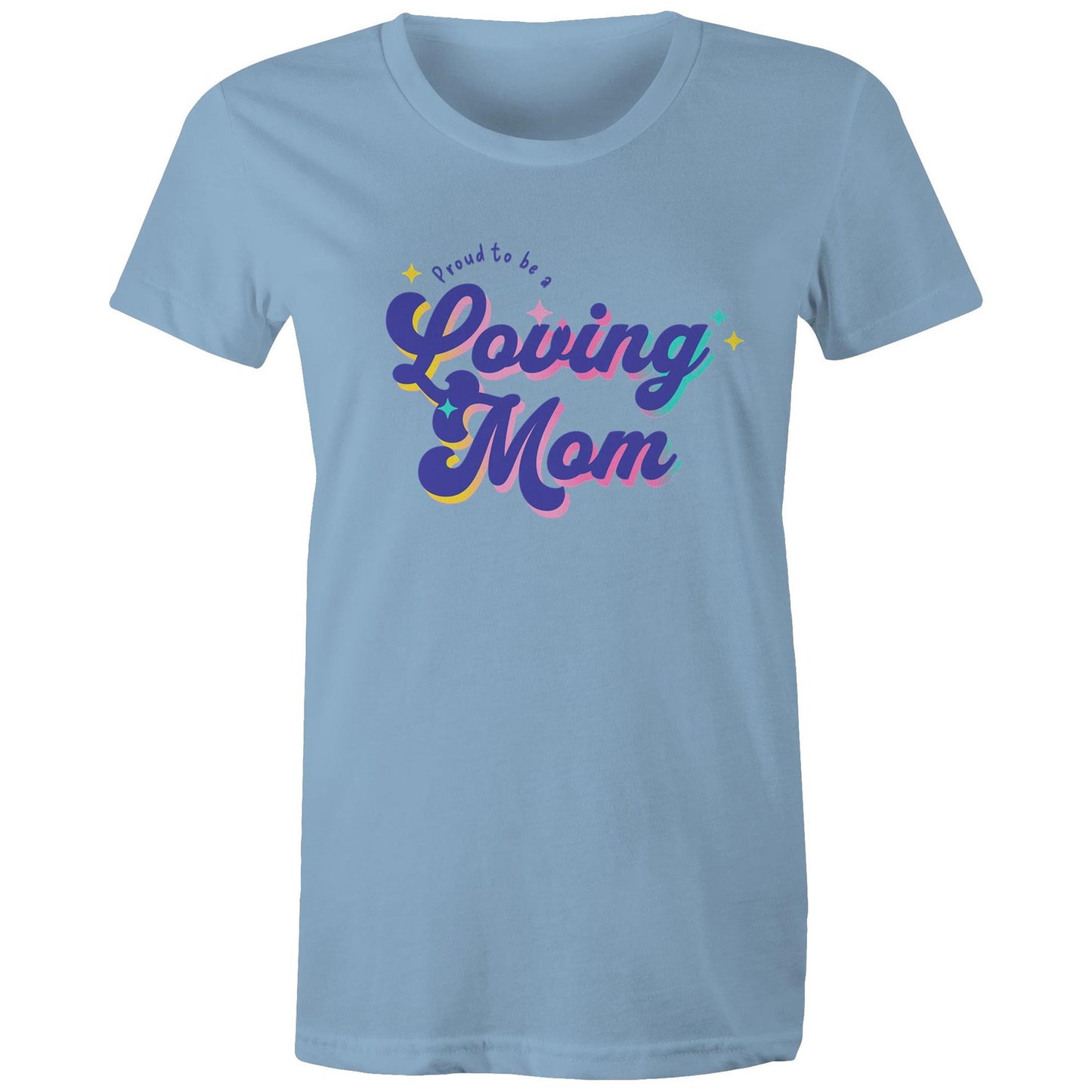 Proud to be a Loving Mom - Mom