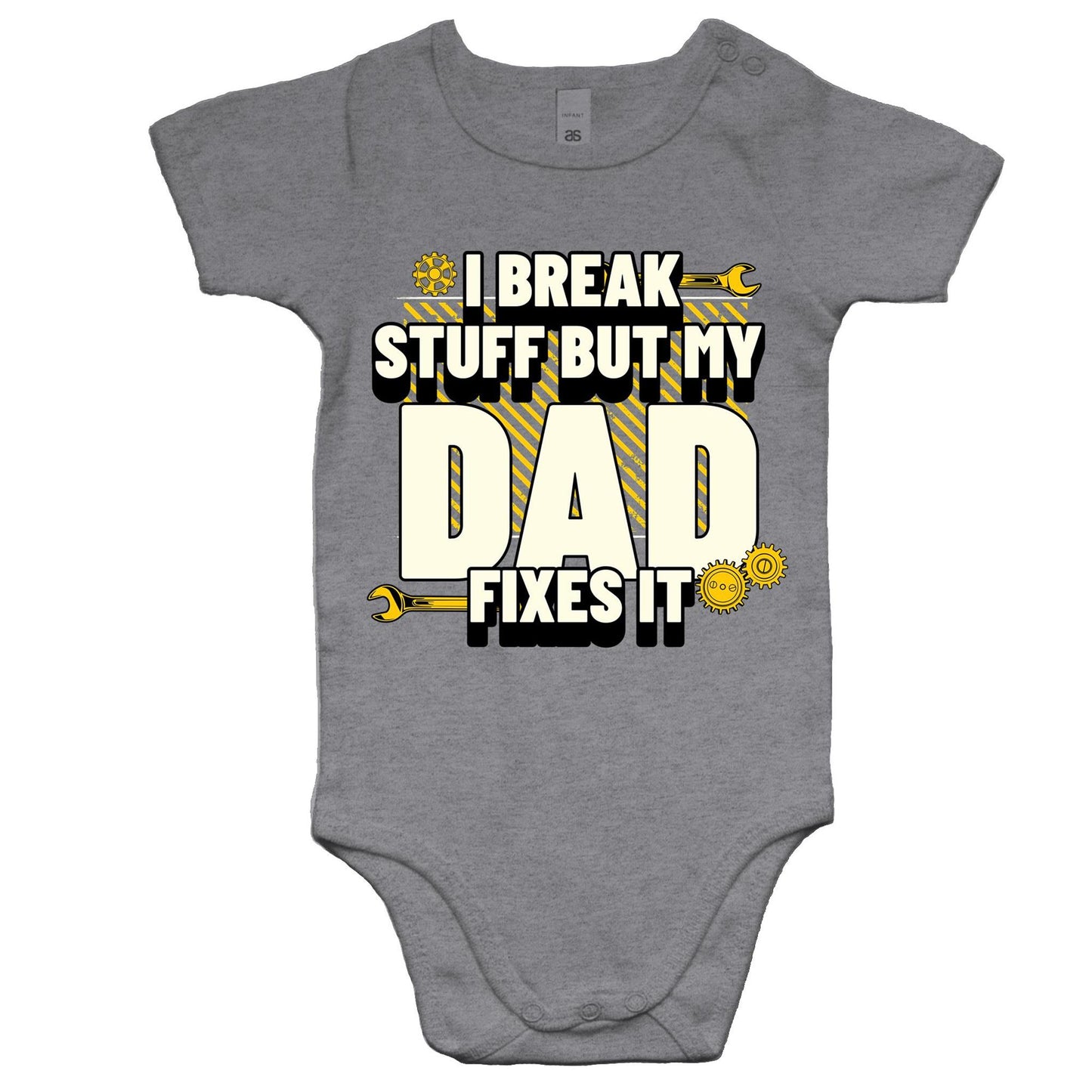 I Break Stuff But My Dad Fixes It - Onesie