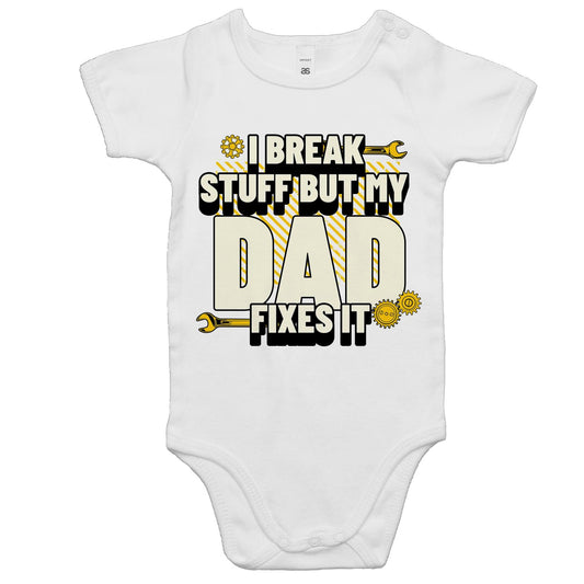 I Break Stuff But My Dad Fixes It - Onesie