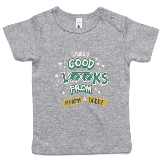 I got my good looks from Mommy & Daddy - Infant